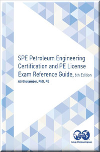 Petroleum Engineering Certification PE Licensing Exam Reference Guide Book Ghalambor ISBN 9781613999776