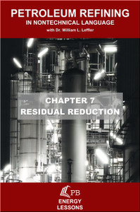 Energy Lessons | Petroleum Refining in Nontechnical Language Leffler Streaming Chapter 7 - Residual Reduction