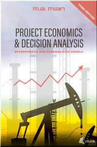 Project Economics & Decision Analysis: Deterministic and