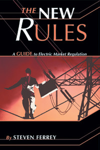 The New Rules: A Guide to Electric Market Regulation