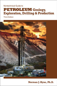 Nontechnical Guide to Petroleum Geology, Exploration, Drilling & Production Book Norman J. Hyne ISBN: 9781593702694