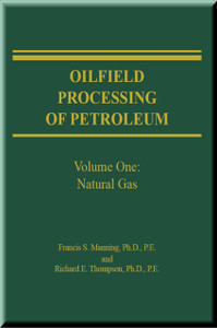 Oilfield Processing of Petroleum: Natural Gas Book Francis Manning | Richard Thompson ISBN: 9780878143436