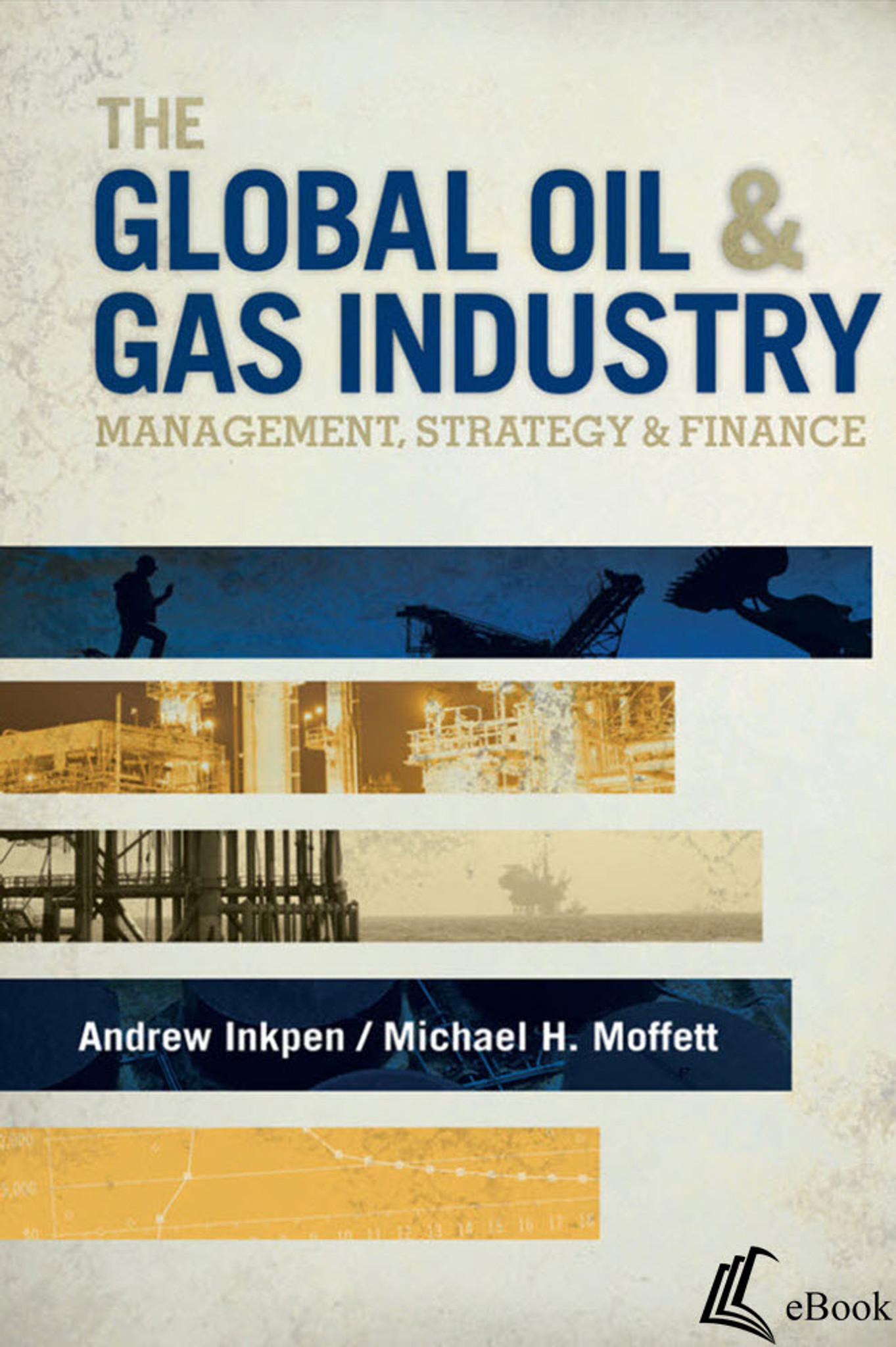 The Global Oil & Gas Industry: Management, Strategy and Finance - eBook