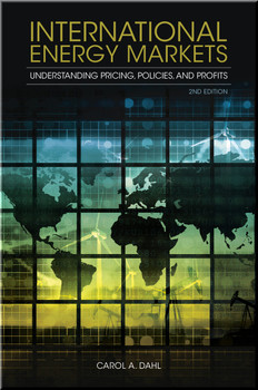 International Energy Markets: Understanding Pricing, Policies, and Profits, 2nd Edition Book Dahl ISBN 9781593702915