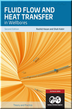 Fluid Flow and Heat Transfer in Wellbores, Second Edition Hasan Kabir Book 9781613995457