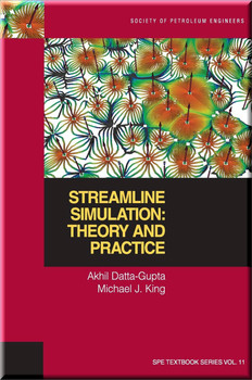 Streamline Simulation: Theory and Practice Datta-Gupta King Book 9781555631116