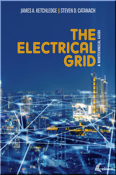 The Electrical Grid: A Nontechnical Guide eBook Ketchledge Catanach ISBN 9781955578233