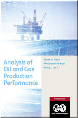 Analysis Of Oil And Gas Production Performance Book Poston  Laprea-Bigott Poe 9781613996652