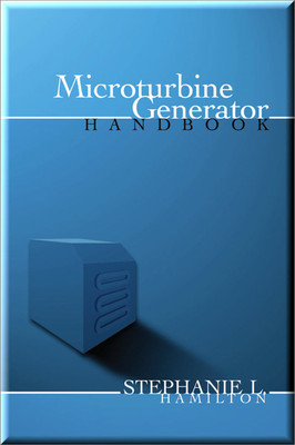 Microturbine Generator Handbook Book Stephanie Hamilton ISBN: 9780878148530
