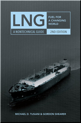 LNG: Fuel for a Changing World A Nontechnical Guide Book Tusiani | Shearer ISBN 9781593703691