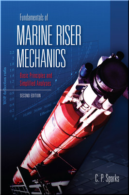 Fundamentals of Marine Riser Mechanics: Basic Principles and Simplified Analyses Book Sparks ISBN 9781593704063