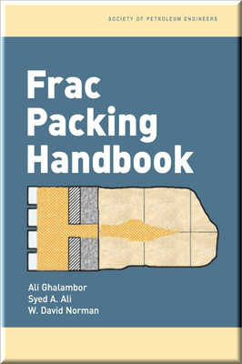 Frac Packing Handbook Ghalambor Ali Norman Book 9781555631376