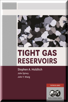 Tight Gas Reservoirs Holditch Spivey Wang Book 9781613997741