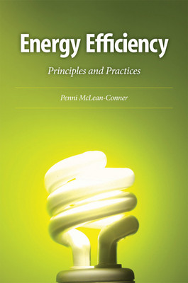 Energy Efficiency: Principles and Practices Book Penni McLean-Conner ISBN: 9781593701789