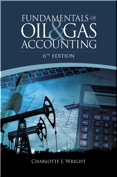 Fundamentals of Oil & Gas Accounting Book 6th Edition Book Wright ISBN 9781593703639