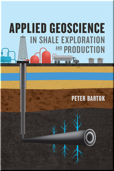 Applied Geoscience in Shale Exploration and Production Book Bartok ISBN 9781593704070