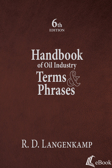Handbook of Oil Industry Terms & Phrases eBook Robert D Langenkamp | R. Dobie Langenkamp ISBN: 9781593706517