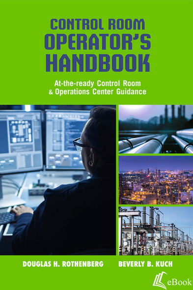 Control Room Operator's Handbook: At-the-ready Control Room & Operations Center Guidance - eBook Rothenberg | Kuch ISBN:9781955578059