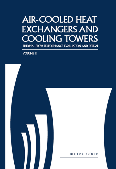 Air-Cooled Heat Exchangers and Cooling Towers: Thermal-Flow Performance Evaluation and Design, Vol. 2 Book Detlev Kroger ISBN: 9781593700195