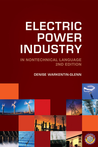 Electric Power Industry in Nontechnical Language eBook Denise Warkentin-Glenn ISBN: 9781593707415