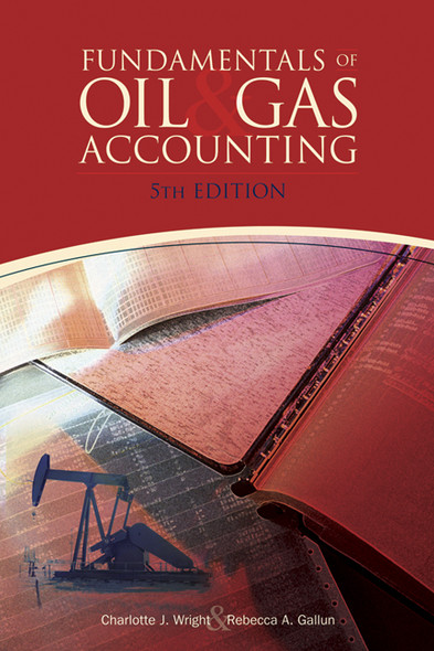 Fundamentals of Oil & Gas Accounting Book Charlotte Wright | Rebecca Gallun ISBN: 9781593701376
