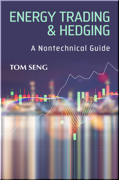 Energy Trading & Hedging: A Nontechnical Guide Book Seng ISBN 9781593704742