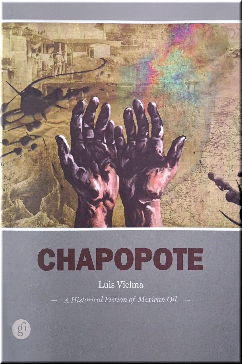 Chapopote: A Historical Fiction of Mexican Oil Book Vielma ISBN 9786079611149