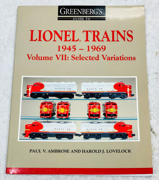 Lionel Trains 1945 - 1969: Volume VII Selected Variations Reference Book (New)