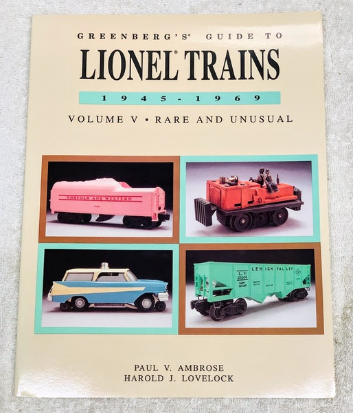 Lionel Trains 1945 - 1969: Volume V Rare & Unusual Reference Book (New)