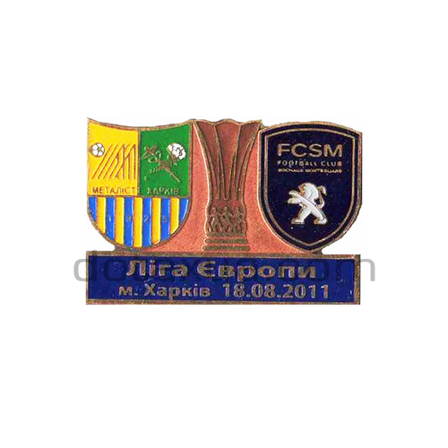 Metalist Kharkov Ukraine - Sochaux FC Montbeliard France 2011 Match Pin