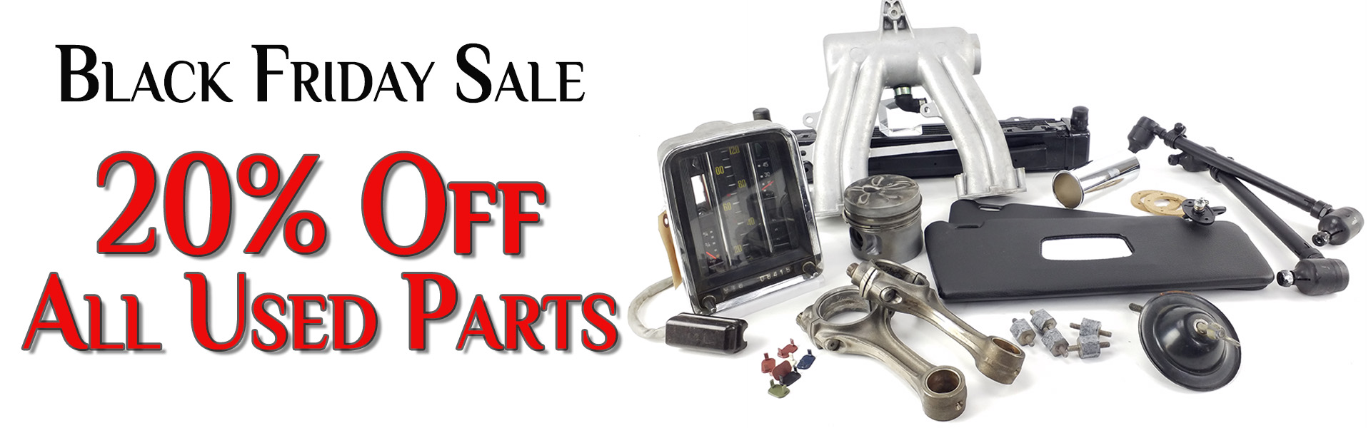 Big Savings Alert 20 Off on All Used Parts Black Friday Sale Now On