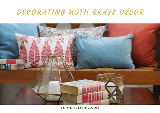 Decorating with Brass Décor: 5 Items That Will Add a Rich Feeling to Your Home