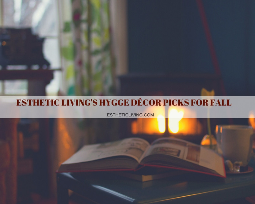 Esthetic Living Hygge Picks for Fall 