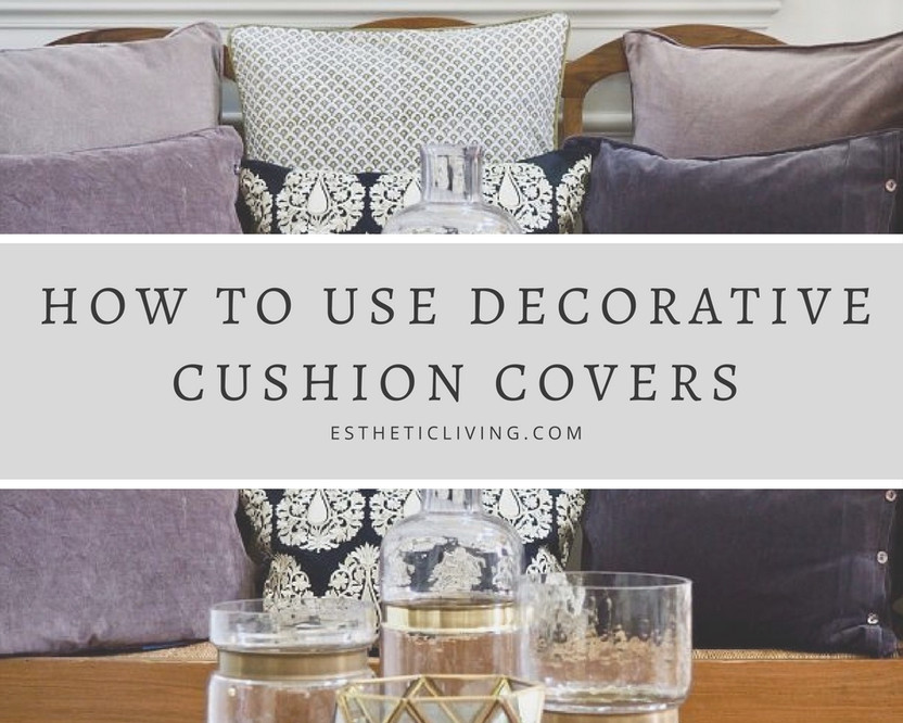 How to Use Decorative Cushion Covers to Decorate Your Home