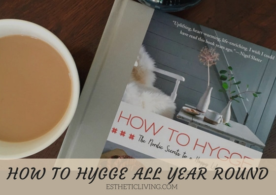 5 Easy Ways to Apply The Hygge Concept to Your Home During Any Season