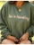 HE'S HUNTING SWEATSHIRT