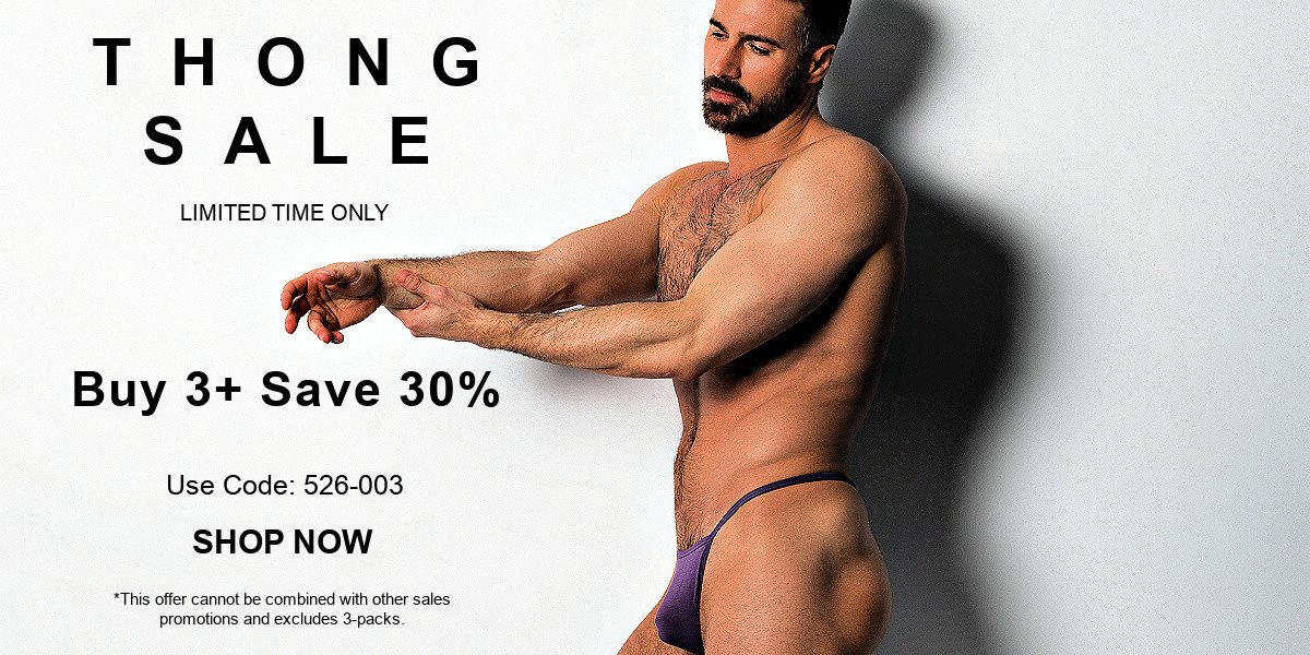 For a limited time, Buy 3 or More Men's Thongs and Receive 30% off with code 526-003