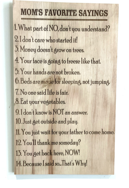 Wall Art - Words of Wisdom / HD-WAWI-1727: Mom's Favourite Saying (Natural) - Long Pine Sign