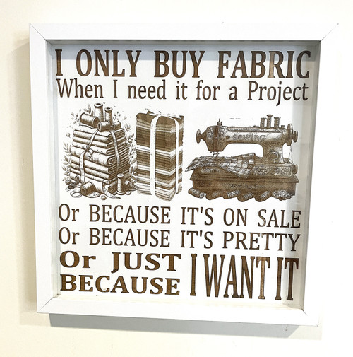 Wall Art - Words of Wisdom / HD-WAWI-1765: I Only Buy Fabric
