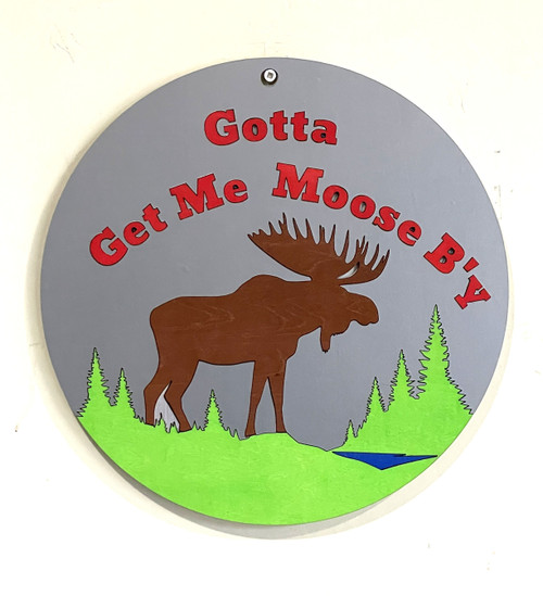 Wall Art - Words of Wisdom / HD-WAWI-133: Gotta Get My Moose B'y - Wall Hanging Panel