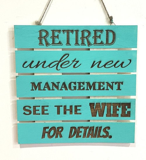 Wall Art - Words of Wisdom / HD-WAWI-1801: Retired - Under New Management (Natural) - 5-Panel-Sign