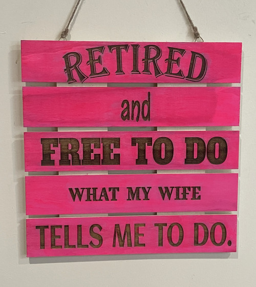 Wall Art - Words of Wisdom / HD-WAWI-1804: Retired - and Free to Do (Natural) - 5-Panel-Sign