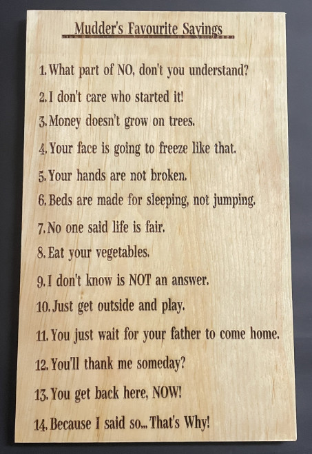 Wall Art - Words of Wisdom / HD-WAWI-1727: Mom's Favourite Saying (Natural) - Laser Engraved Pine Sign