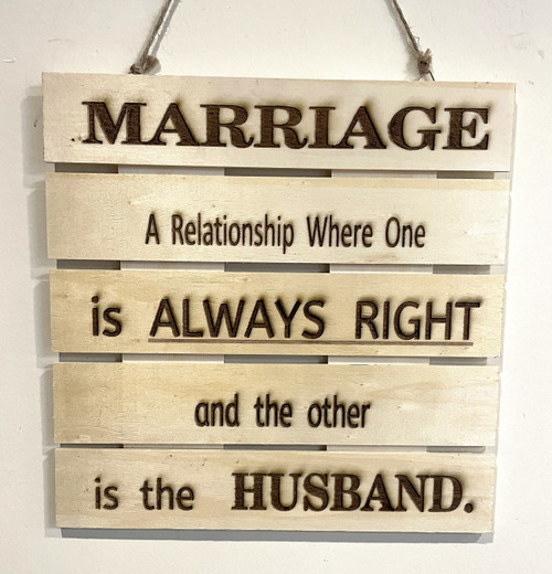 Wall Art - Words of Wisdom / HD-WAWI-1737: Marriage - One if always Right (Natural) - Laser Engraved Panel