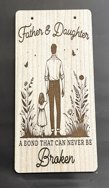 Wall Art - Words of Wisdom / HD-WAWI-9026: A Fathers Love of his Little Girl (Natural) - Laser Engraved Panel