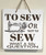 Wall Art - Words of Wisdom / HD-WAWI-1302: To Sew or Not to Sew - Laser Engraved Panel