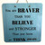 Wall Art - Words of Wisdom / HD-WAWI-1708: You are Braver - Laser Engraved Panel