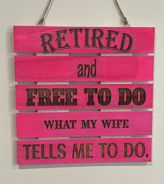 Wall Art - Words of Wisdom / HD-WAWI-1804: Retired - and Free to Do (Natural) - 5-Panel-Sign