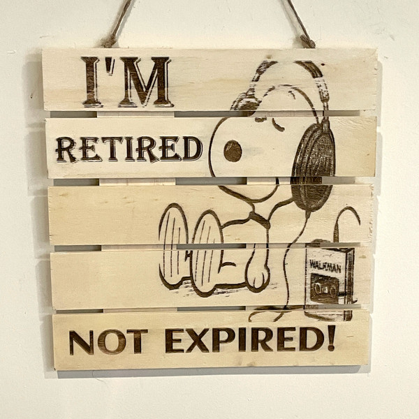 Wall Art - Words of Wisdom / HD-WAWI-1800: Retired - Not Expired (Natural) - 5-Panel-Sign