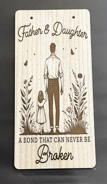 Wall Art - Words of Wisdom / HD-WAWI-9026: A Fathers Love of his Little Girl (Natural) - Laser Engraved Panel